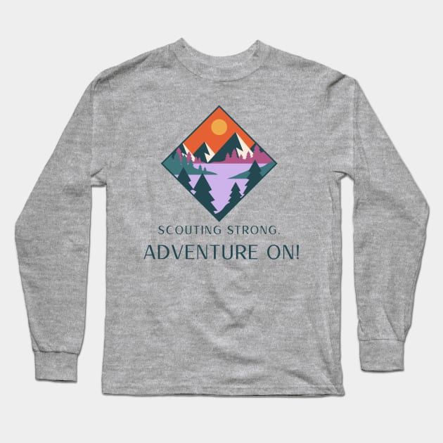 Scouting strong, Adventure on Long Sleeve T-Shirt by CheekyClothingGifts